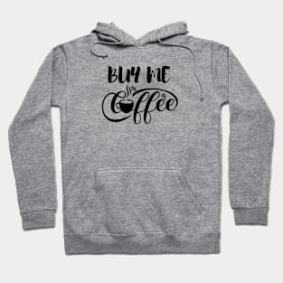 Buy Me Coffee Hoodie